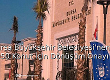 Bursa Büyükşehir Belediyesi'nden 1050 Konut İçin Dönüşüm Onayı