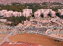 Çevre ve Şehircilik Bakanlığı'ndan 499 Arsa Satış İlanı