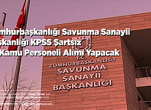 Cumhurbaşkanlığı Savunma Sanayii Başkanlığı KPSS Şartsız 97 Kamu Personeli Alımı Yapacak