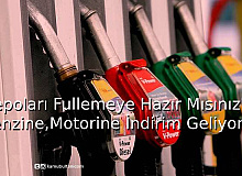 Depoları Fullemeye Hazır Mısınız? Benzine, Motorine İndirim Geliyor