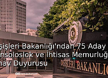 Dışişleri Bakanlığı 75 aday Aday Konsolosluk ve İhtisas Memurluğu Sınavı Duyurusu 