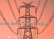 Elektrik İletim Tarifesi Değişti