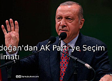 Erdoğan'dan AK Parti'ye Seçim Talimatı