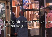 'Her Düşüş Bir Fırsattır’ Diyen Vatandaş, Altına Koştu