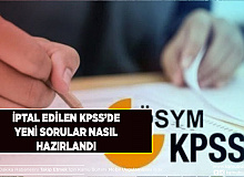 İptal Edilen KPSS’de Yeni Sorular Nasıl Hazırlandı