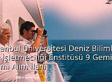 İstanbul Üniversitesi Deniz Bilimleri ve işletmeciliği Enstitüsü 9 Gemi Adamı Alım İlanı