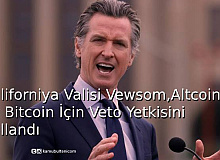 Kaliforniya Valisi Vewsom, Altcoin’ler ve Bitcoin İçin Veto Yetkisini Kullandı!