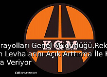 Karayolları Genel Müdürlüğü, Reklam Levhalarını Açık Arttırma İle Kiraya Veriyor