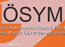 KPSS Oturumunda Kitapçık Poşeti Açılmış Mıydı? ÖSYM'den Açıklama! 