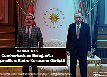 Memur-Sen Cumhurbaşkanı Erdoğan’la Sözleşmelilere Kadro Konusunu Görüştü