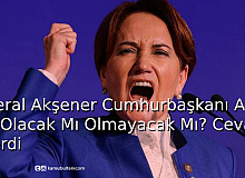 Meral Akşener Cumhurbaşkanı Adayı Olacak Mı Olmayacak Mı? Cevap Verdi!