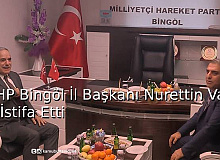 MHP BingÖl İl Başkanı Nurettin Varol İstifa Etti