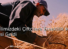 O İlimizdeki Çiftçilere Emeklilik Müjdesi Geldi 
