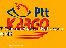 PTT Çalışma Saatleri, Haftasonu Açık Mı?