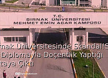 Şırnak Üniversitesi'nde Skandal!  Sahte Diplomayla Doçentlik Yaptığı Ortaya Çıktı