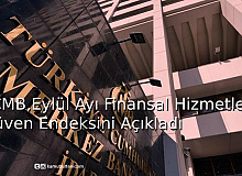 TCMB,Eylül Ayı Finansal Hizmetler Güven Endeksini Açıkladı