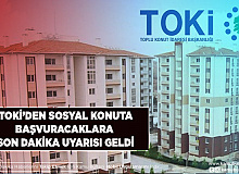 TOKİ'den Sosyal Konuta Başvuracaklara Son Dakika Uyarısı Geldi