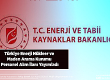 Türkiye Enerji Nükleer ve Maden Arama Kurumu Personel Alımı Yapacağını Duyurdu İşte İlanın Detayları