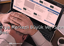 Türkiye Merkezli Büyük Veri Sızıntısı İddiası