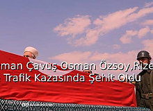 Uzman Çavuş Osman Özsoy, Rize’de Trafik Kazasında Şehit Oldu