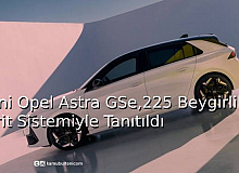 Yeni Opel Astra GSe, 225 Beygirlik Hibrit Sistemiyle Tanıtıldı
