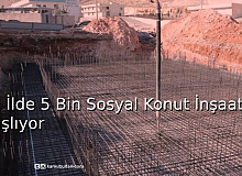 17 İlde 5 Bin Sosyal Konut İnşaatı Başlıyor