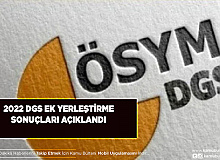 2022 DGS Ek Yerleştirme Sonuçları Açıklandı