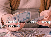 2023 Emekli Ocak Zammı Hesaplamaları Başladı