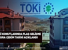 250 Bin TOKİ Konutu İçin Kura Çekim Tarihi Açıklandı