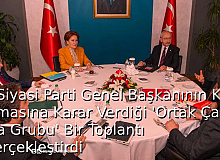 6 Siyasi Parti Genel Başkanın Kurulmasına Karar Verdiği ’’Ortak Çalışma Grubu’’ Bir Toplantı Gerçekleştirdi