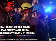 Acı Haber Şimdi Geldi Maden Patlamasında Ölen Sayısı 40'a Yükseldi