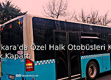 Ankara'da Özel Halk Otobüsleri Kontak Kapattı
