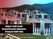 Bakan Tarih Verdi Sosyal Konutta Sözleşme Detaylar Belli Oldu