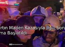 Bartın Maden Kazasıyla İlgili Soruşturma Başlatıldı