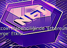 Bitcoin Madenciliğinde Ethereum Merge Etkisi