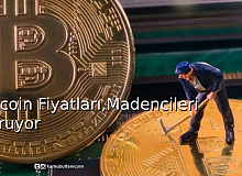 Bitcoin’in Fiyatları Madencileri Vuruyor