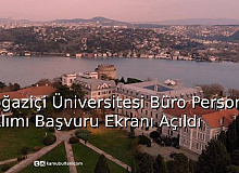 Boğaziçi Üniversitesi Büro Personeli Alımı Başvuru Ekranı Açıldı