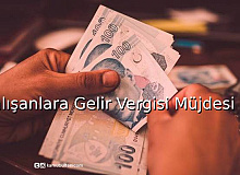 Çalışanlara Gelir Vergisi Müjdesi