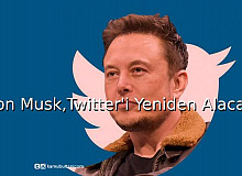 Elon Musk, Twitter'ı Yeniden Alacak!