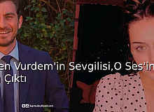 Eren Vurdem’in Sevgilisi O Ses’in Starı Çıktı