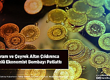 Gram ve Çeyrek Altın Çıldırınca Ünlü Ekonomist Bombayı Patlattı
