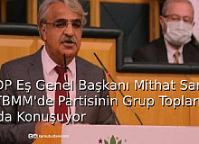 HDP Eş Genel Başkanı Mithat Sancar, TBMM'de Partisinin Grup Toplantısında Konuşuyor