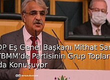 HDP Eş Genel Başkanı Mithat Sancar, TBMM'de Partisinin Grup Toplantısında Konuşuyor