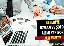 İlçe Belediyesi KPSS'siz Uzman ve Şoför Alımı İlanı Duyurdu