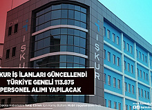 İŞKUR İş İlanları Güncellendi Türkiye Geneli 113.875 Personel Alınacak