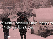Kara Kışa Hazırlıklı Olun: Meteoroloji’den 4 Bölge İçin Uyarı