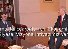 Kemal Kılıçdaroğlu: Yeni Ekonomik ve Siyasal Vizyona İhtiyacımız Var