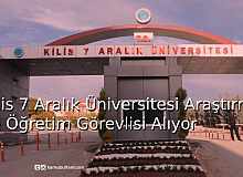 Kilis 7 Aralık Üniversitesi Araştırma ve Öğretim Görevlisi Alıyor