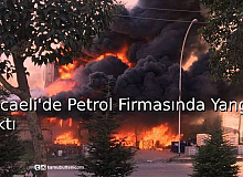 Kocaeli’de Petrol Firmasında Yangın Çıktı 