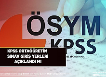 KPSS Ortaöğretim Sınav Yerleri Belli Oldu Mu